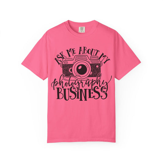 Ask Me About My Photography Business T-Shirt, Funny Graphic Tee, Gift for Makers, Entrepreneur Apparel, Creative Business Shirt