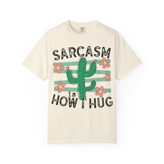 Sarcasm is How I Hug Garment-Dyed T-shirt, Crawfish Shirt, Summer Tee