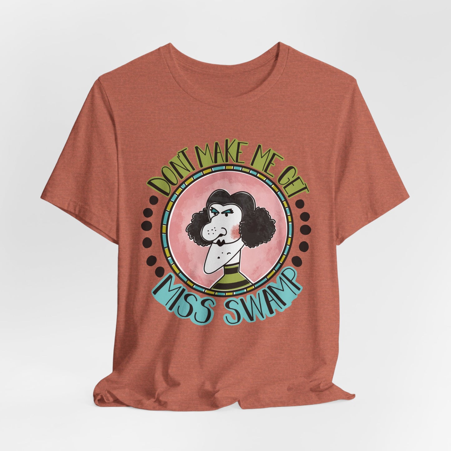 Don't Make Me Get Miss Swamp Retro Tee