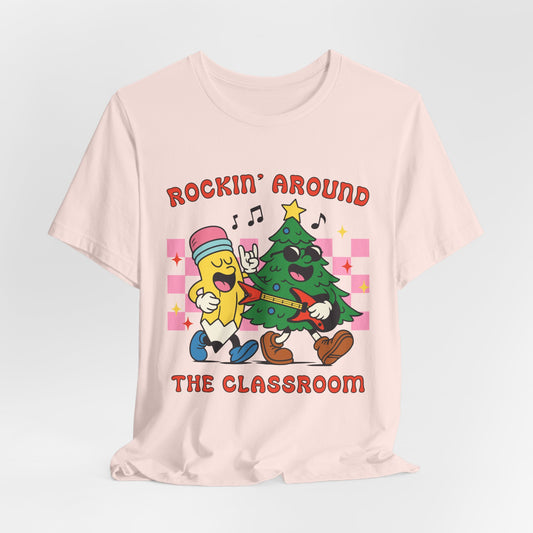 Rockin’ Around the Classroom Christmas Teacher T-Shirt