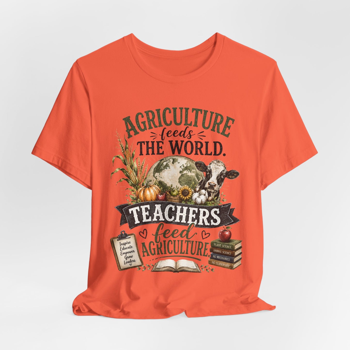 Agriculture Feeds the World, Teachers Feed Agriculture Rustic Teacher Tee