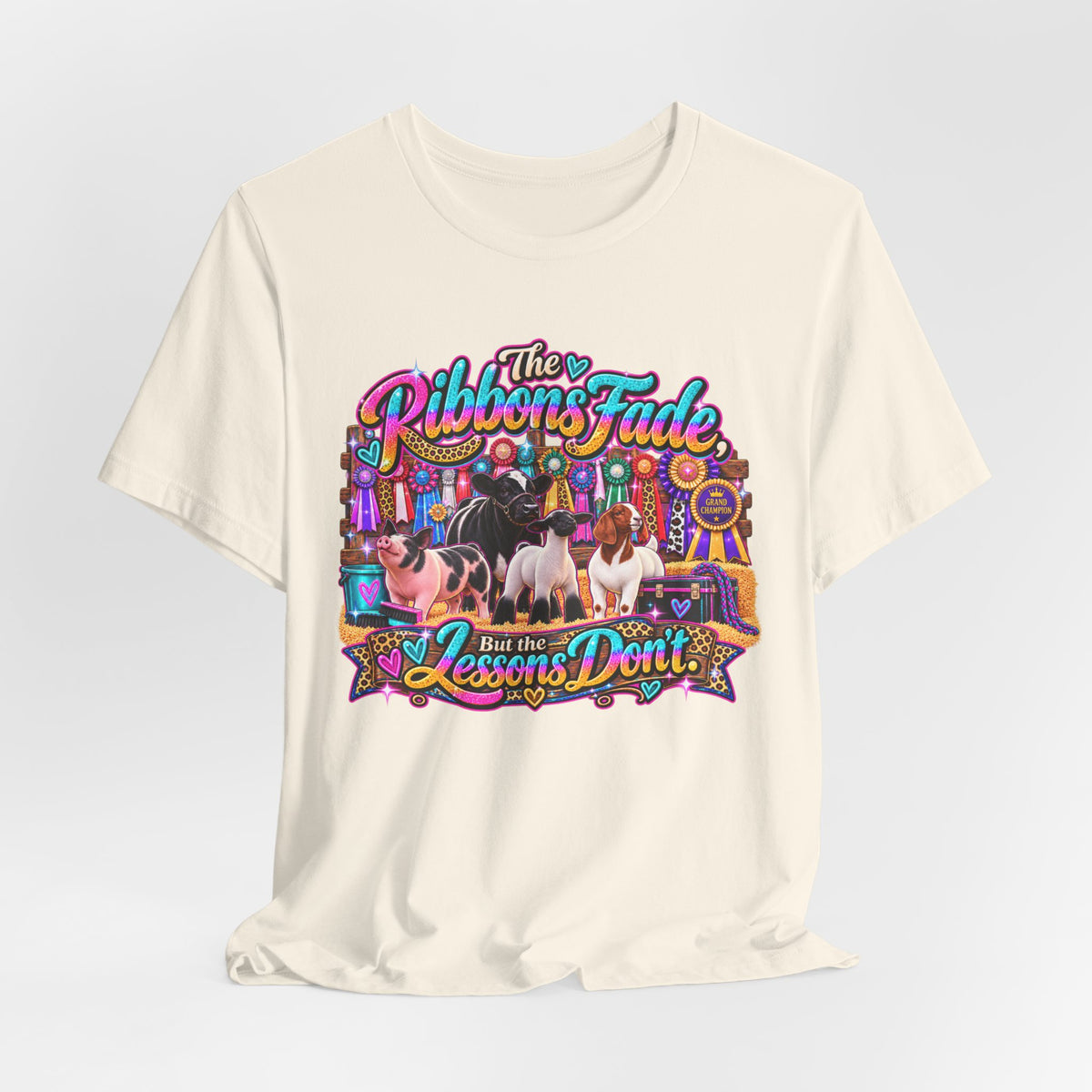 Ribbons Fade, Lessons Don't - Livestock Show Graphic Tee