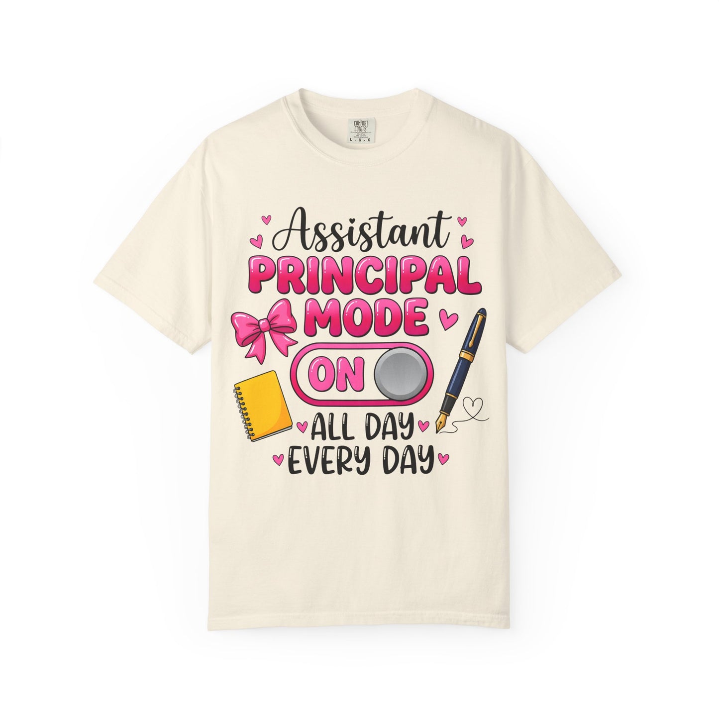 Assistant Principal Mode On T-Shirt — All Day Every Day