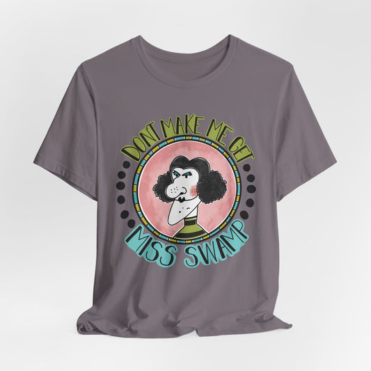 Don't Make Me Get Miss Swamp Retro Tee