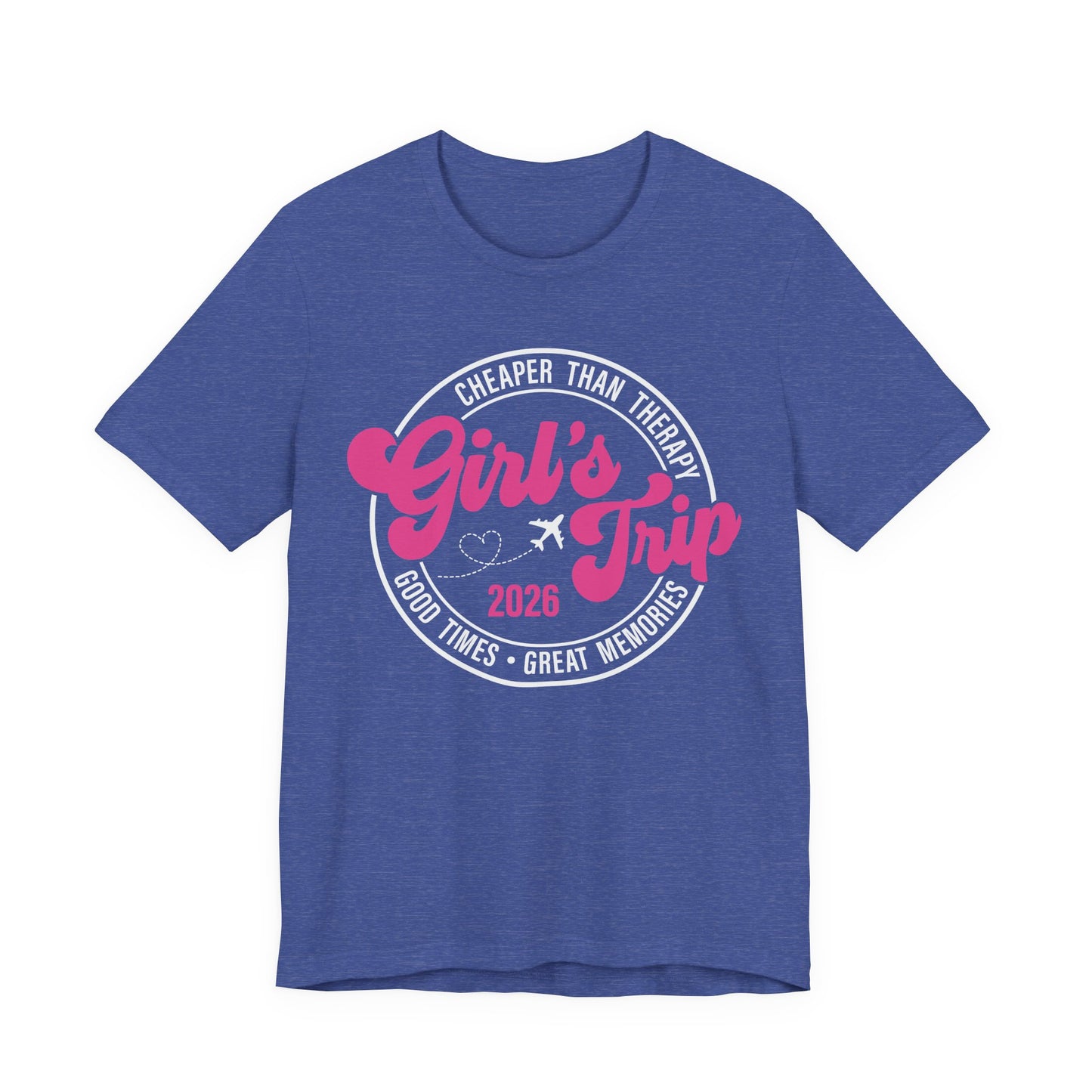 Girl's Trip T‑Shirt — Cheaper Than Therapy Travel Tee (Good Times, Great Memories)
