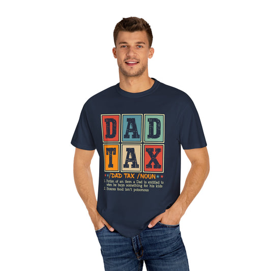 Dad Tax Snarky Comfort Fit T-Shirt