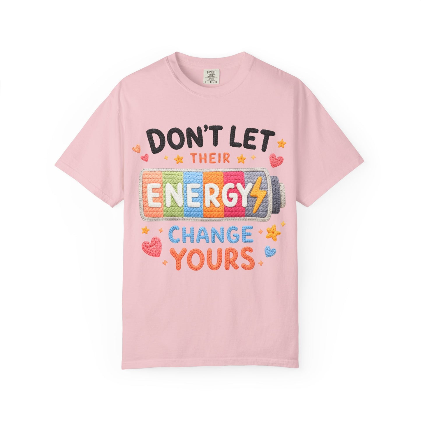 Don’t Let Their Energy Change Yours T‑Shirt — Positive Vibes Graphic Tee