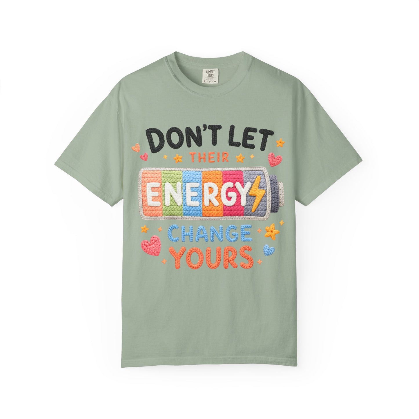 Don’t Let Their Energy Change Yours T‑Shirt — Positive Vibes Graphic Tee