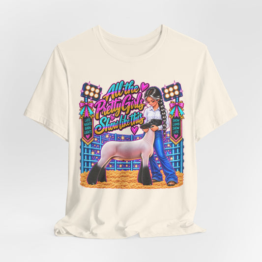 All the Pretty Girls Show Like This Show Lamb - Graphic Tee