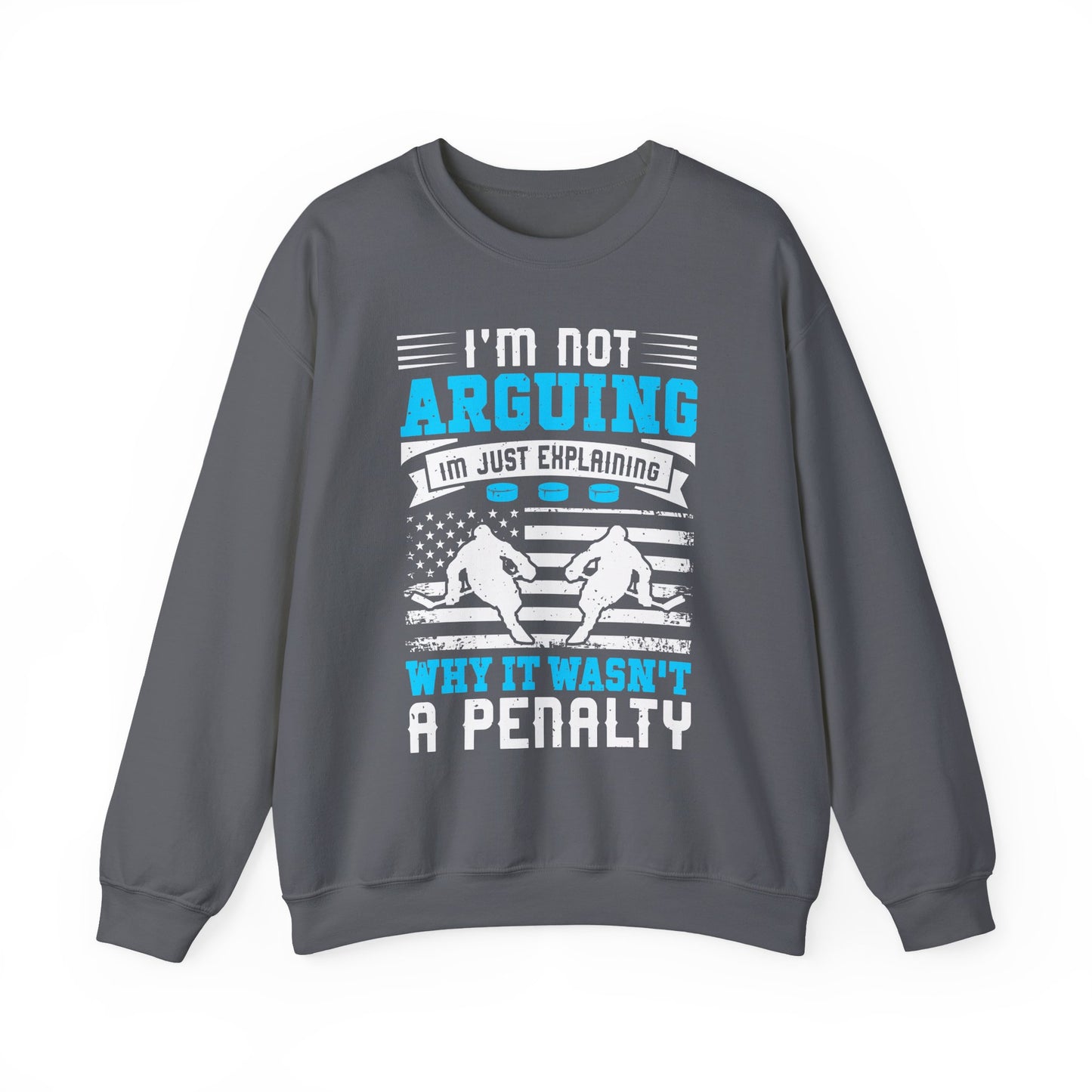 I'm Not Arguing Hockey Crewneck Sweatshirt