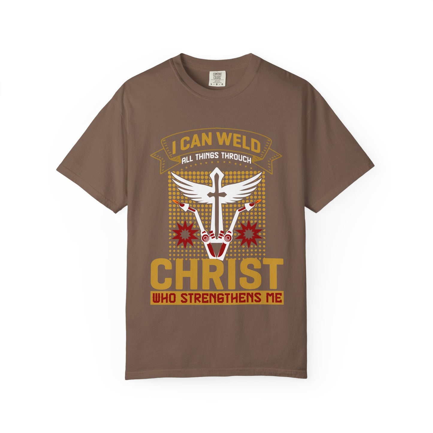 Welding Christian T-Shirt — "I Can Weld All Things Through Christ" Faith Mechanic Tee