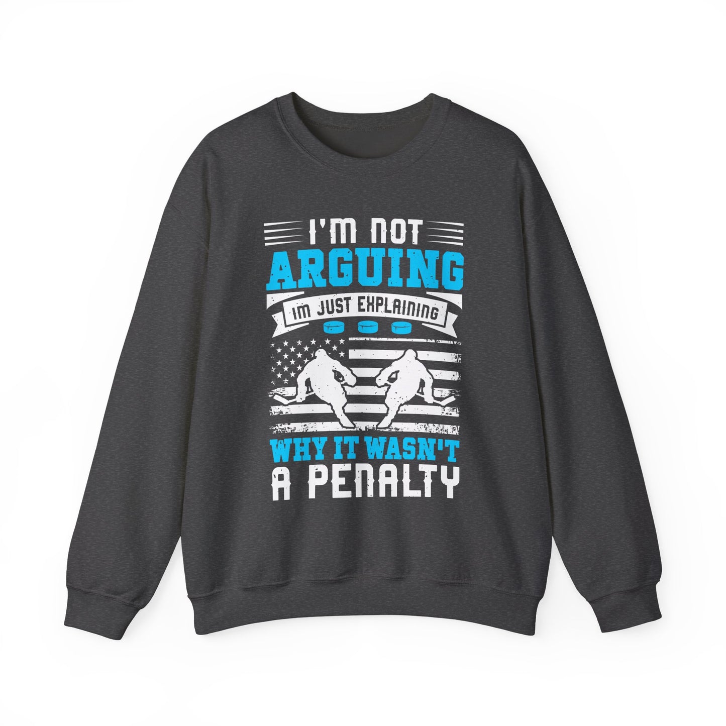 I'm Not Arguing Hockey Crewneck Sweatshirt