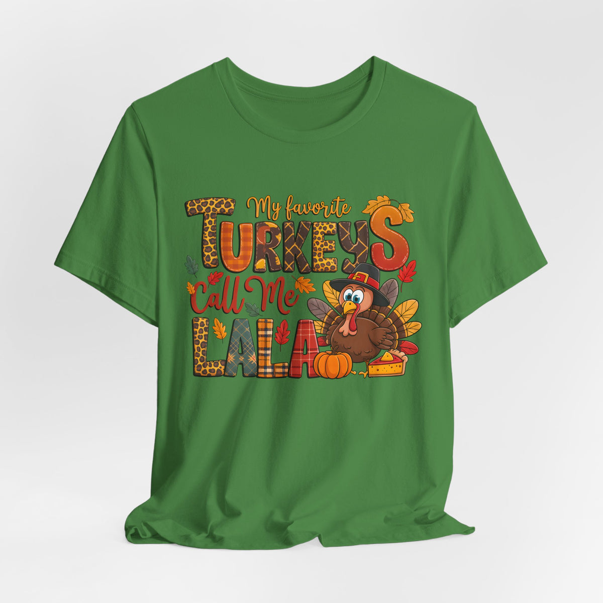 My Favorite Turkeys Call Me LaLa - Thanksgiving Graphic Tee
