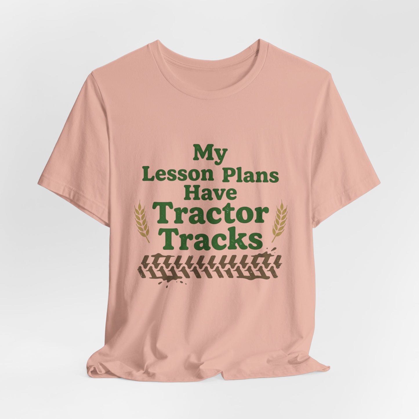 My Lesson Plans Have Tractor Tracks Ag Teacher Graphic Tee