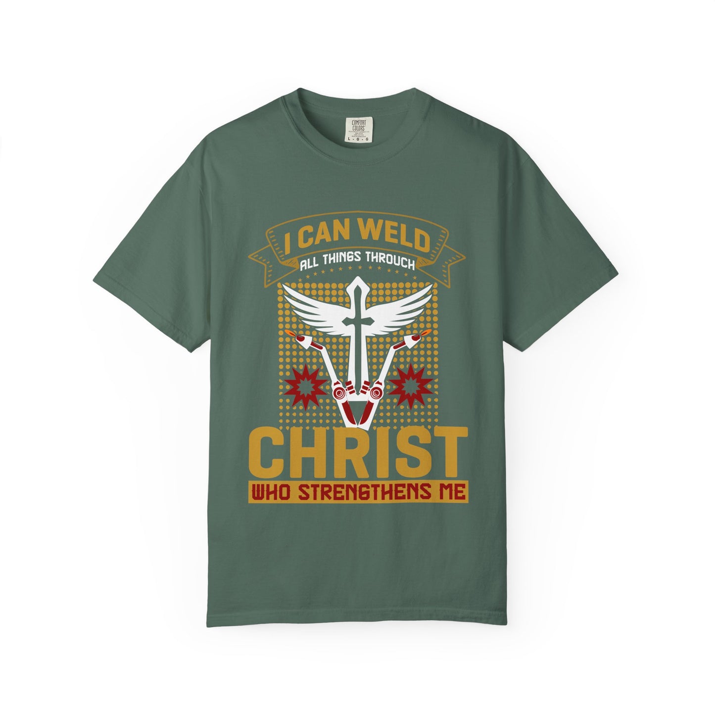 Welding Christian T-Shirt — "I Can Weld All Things Through Christ" Faith Mechanic Tee
