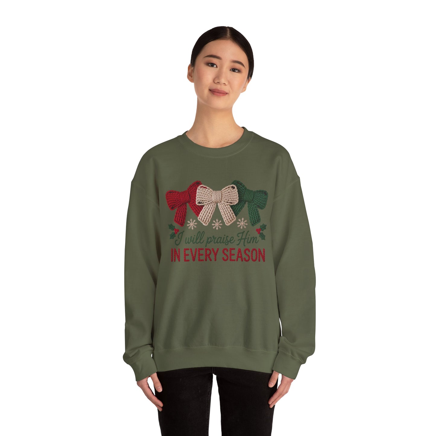 I Will Praise Him in Every Season Holiday Crewneck