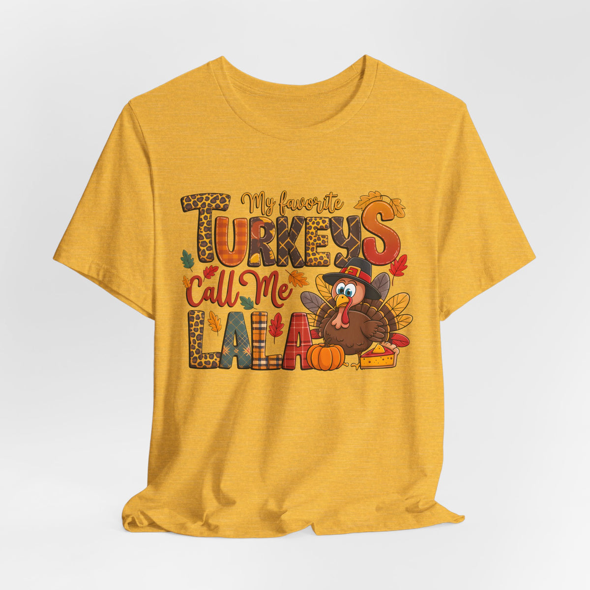 My Favorite Turkeys Call Me LaLa - Thanksgiving Graphic Tee