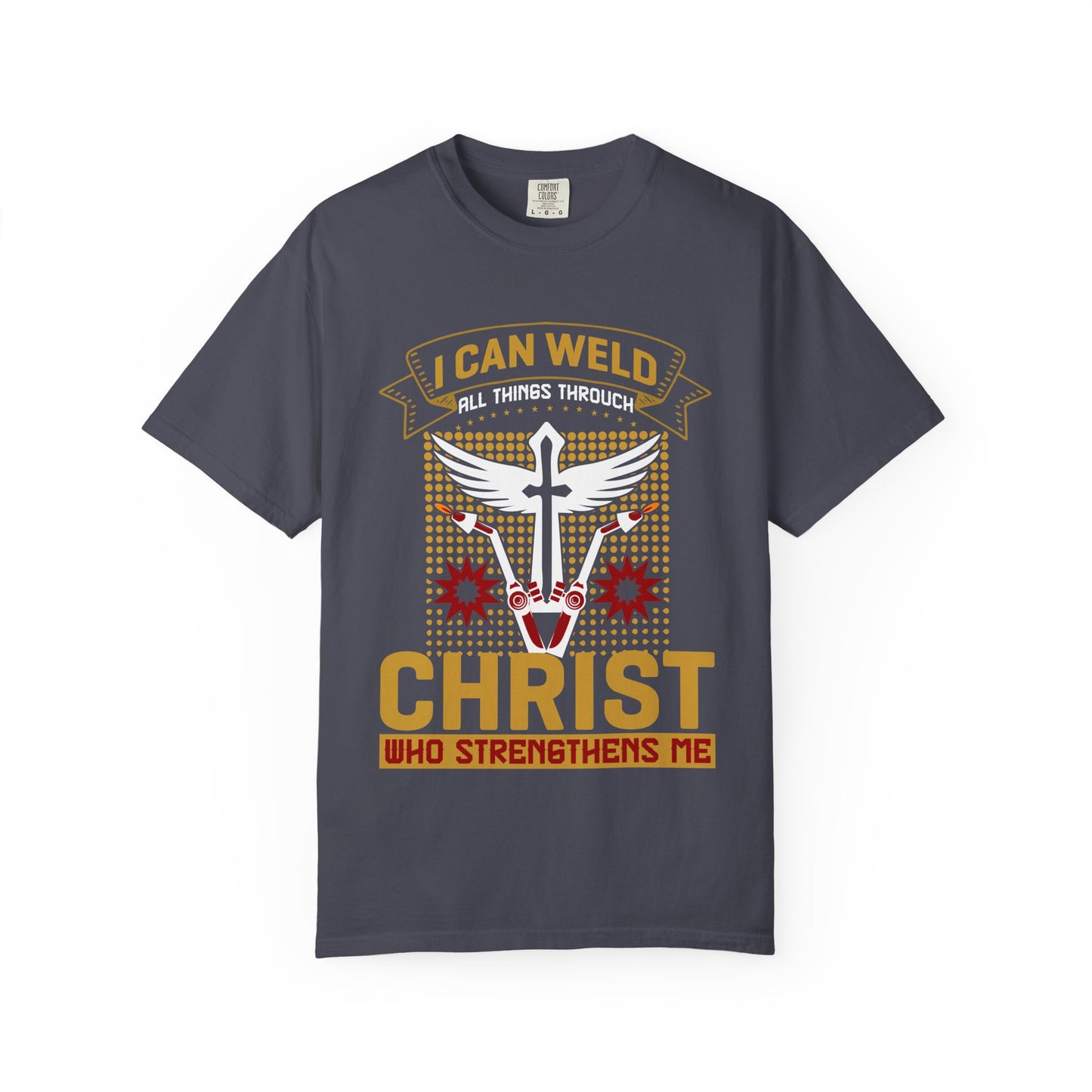 Welding Christian T-Shirt — "I Can Weld All Things Through Christ" Faith Mechanic Tee