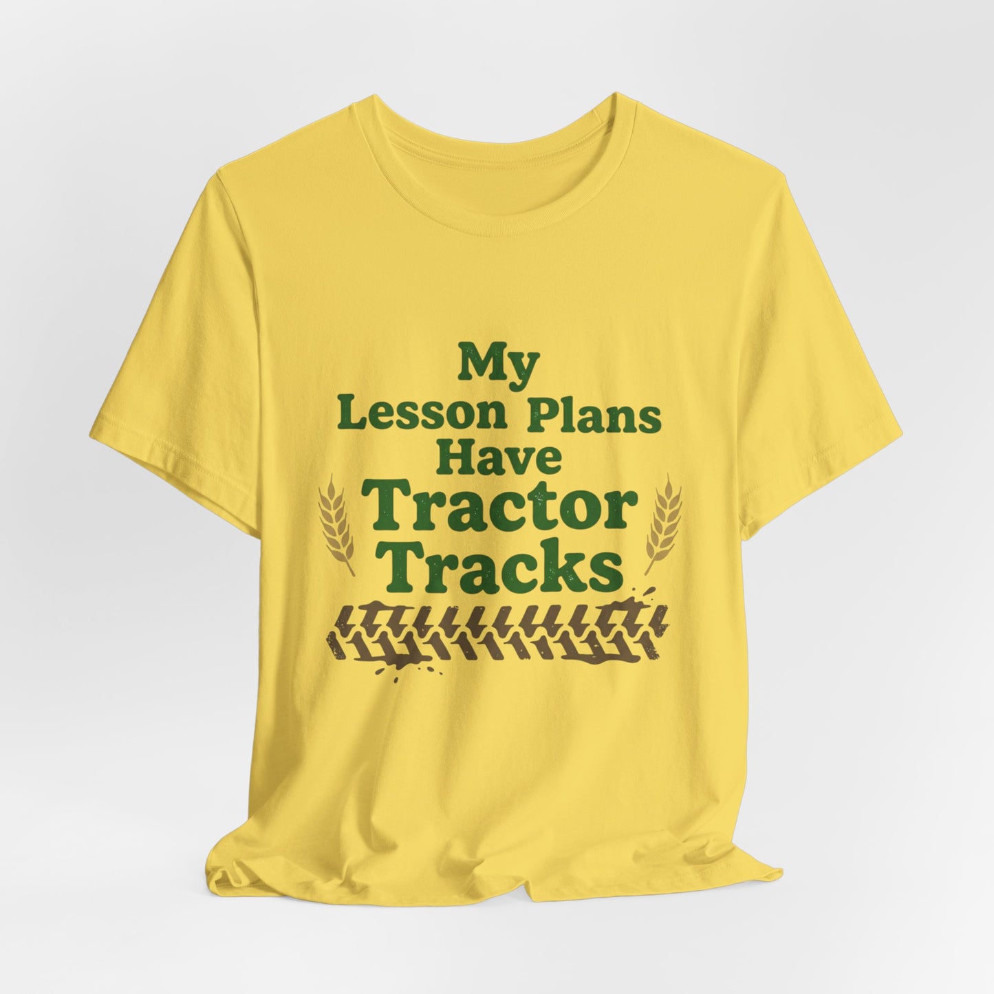 My Lesson Plans Have Tractor Tracks Ag Teacher Graphic Tee