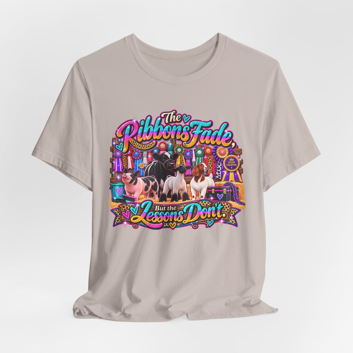Ribbons Fade, Lessons Don't - Livestock Show Graphic Tee