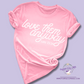 Love Them Anyway Tee