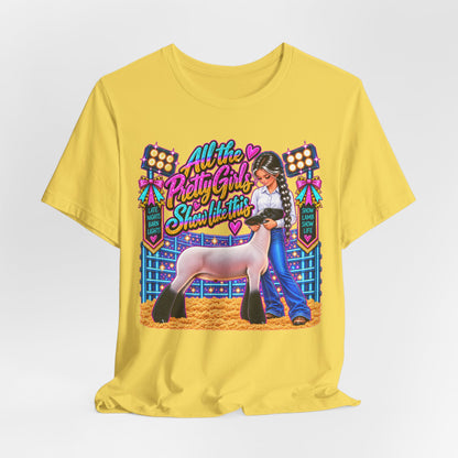 "All the Pretty Girls Show Like This" Show Lamb Graphic Tee