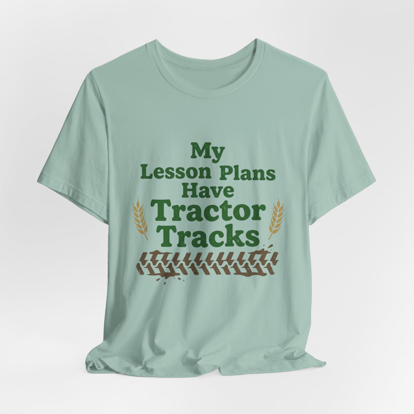 My Lesson Plans Have Tractor Tracks Ag Teacher Graphic Tee