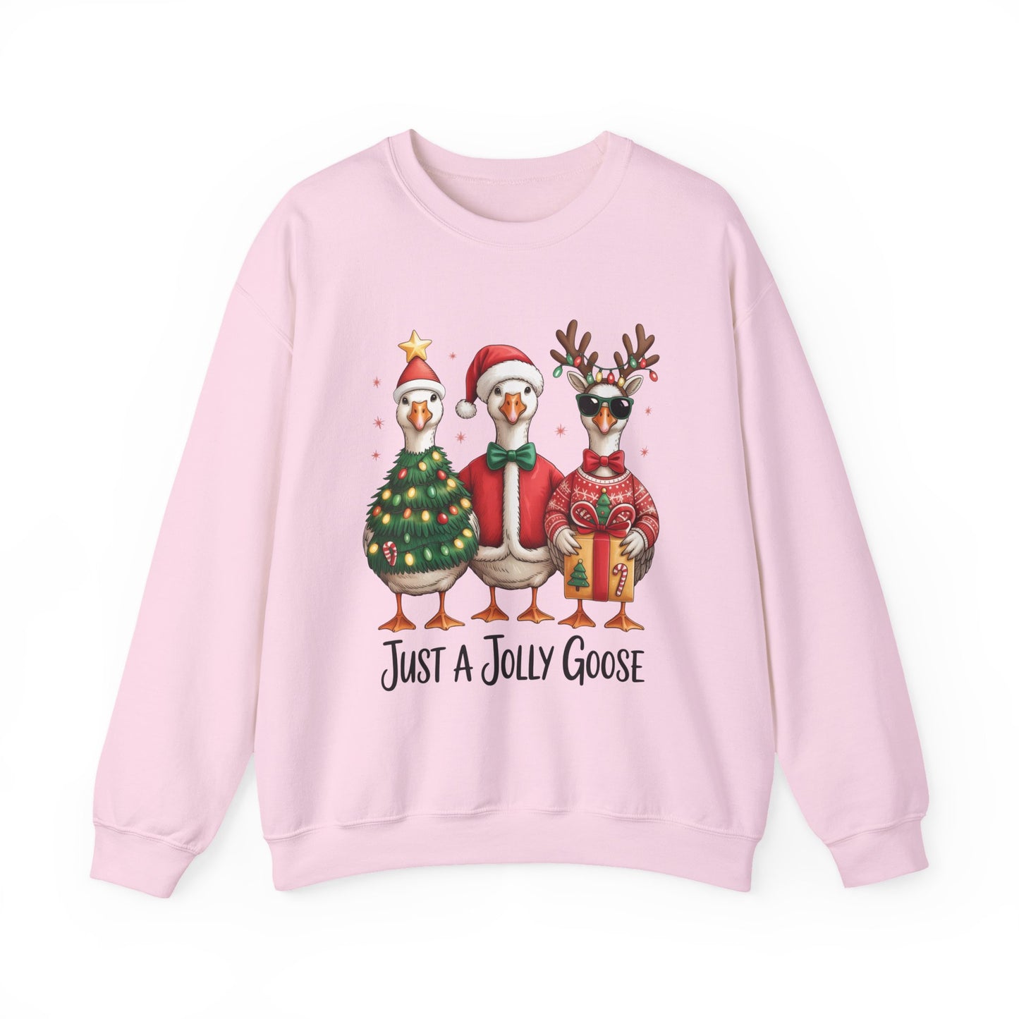 Just a Jolly Goose Christmas Sweatshirt Holiday Crewneck