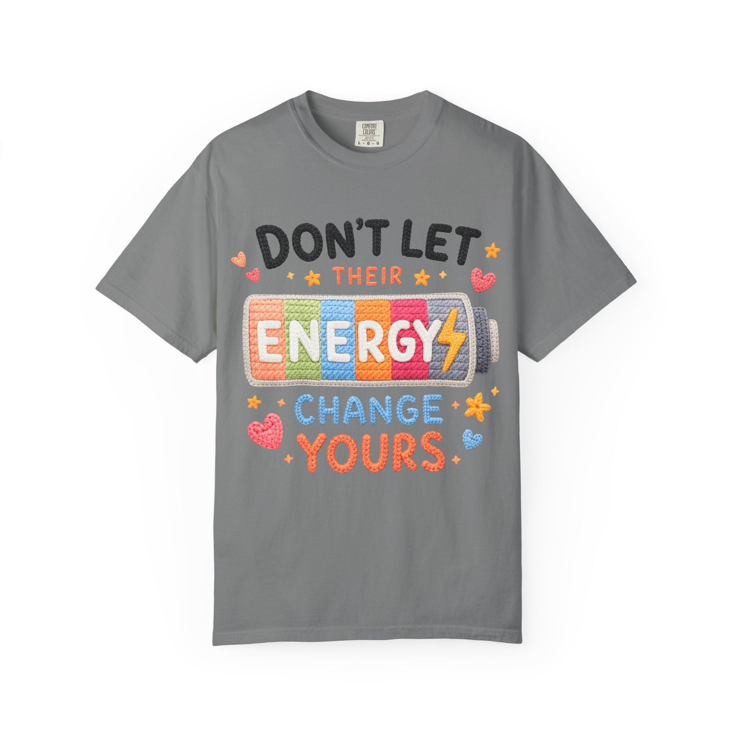Don’t Let Their Energy Change Yours T‑Shirt — Positive Vibes Graphic Tee
