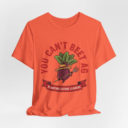 You Can’t Beet Ag Tee — Planting Future Leaders Ag Teacher T-Shirt