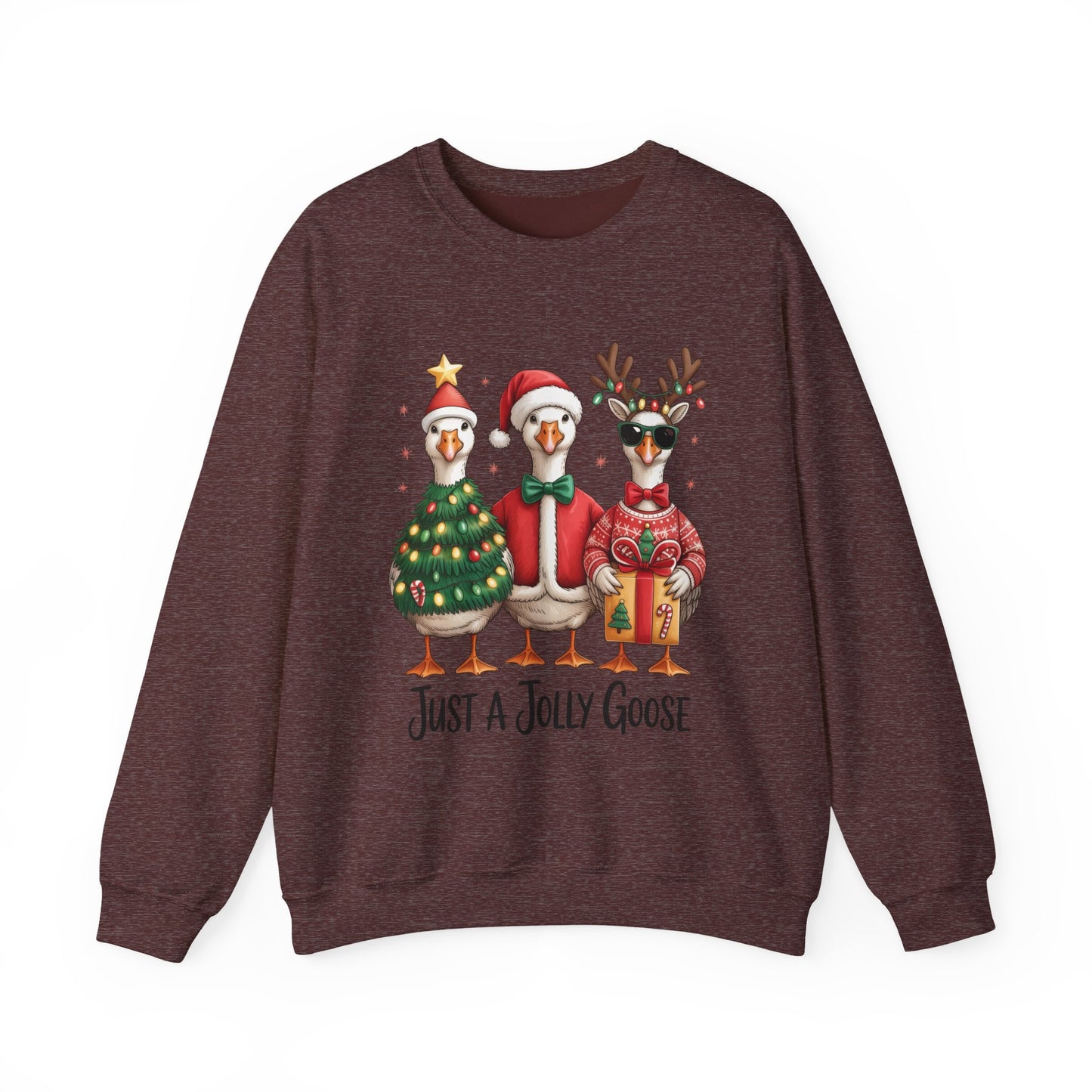 Just a Jolly Goose Christmas Sweatshirt Holiday Crewneck