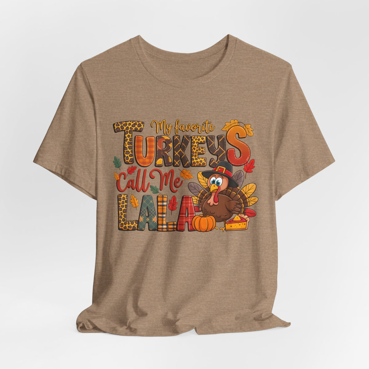 My Favorite Turkeys Call Me LaLa - Thanksgiving Graphic Tee