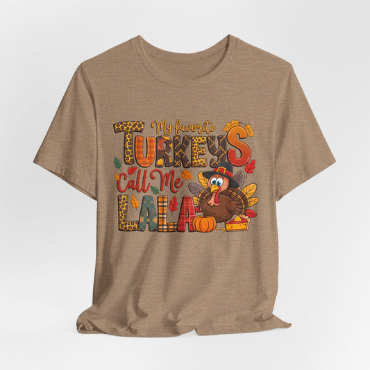 My Favorite Turkeys Call Me LaLa - Thanksgiving Graphic Tee