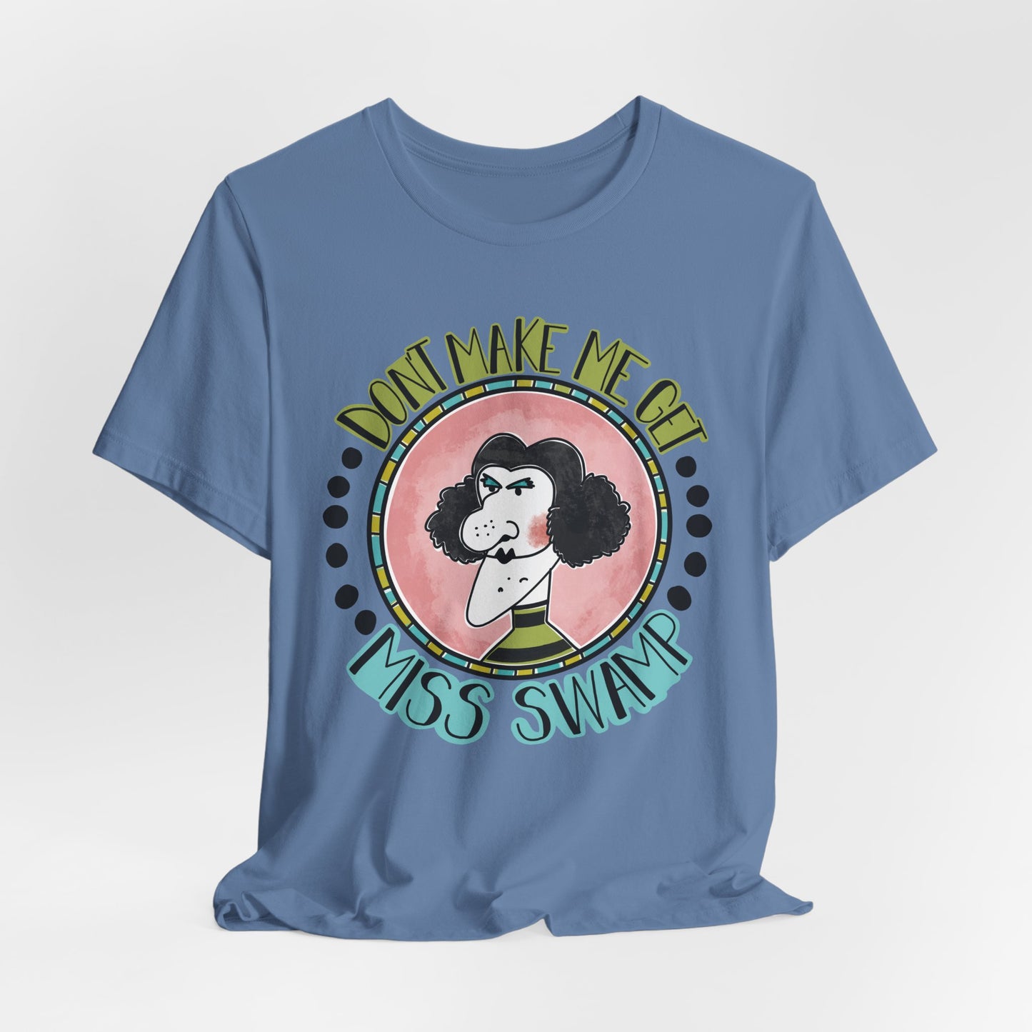 Don't Make Me Get Miss Swamp Retro Tee