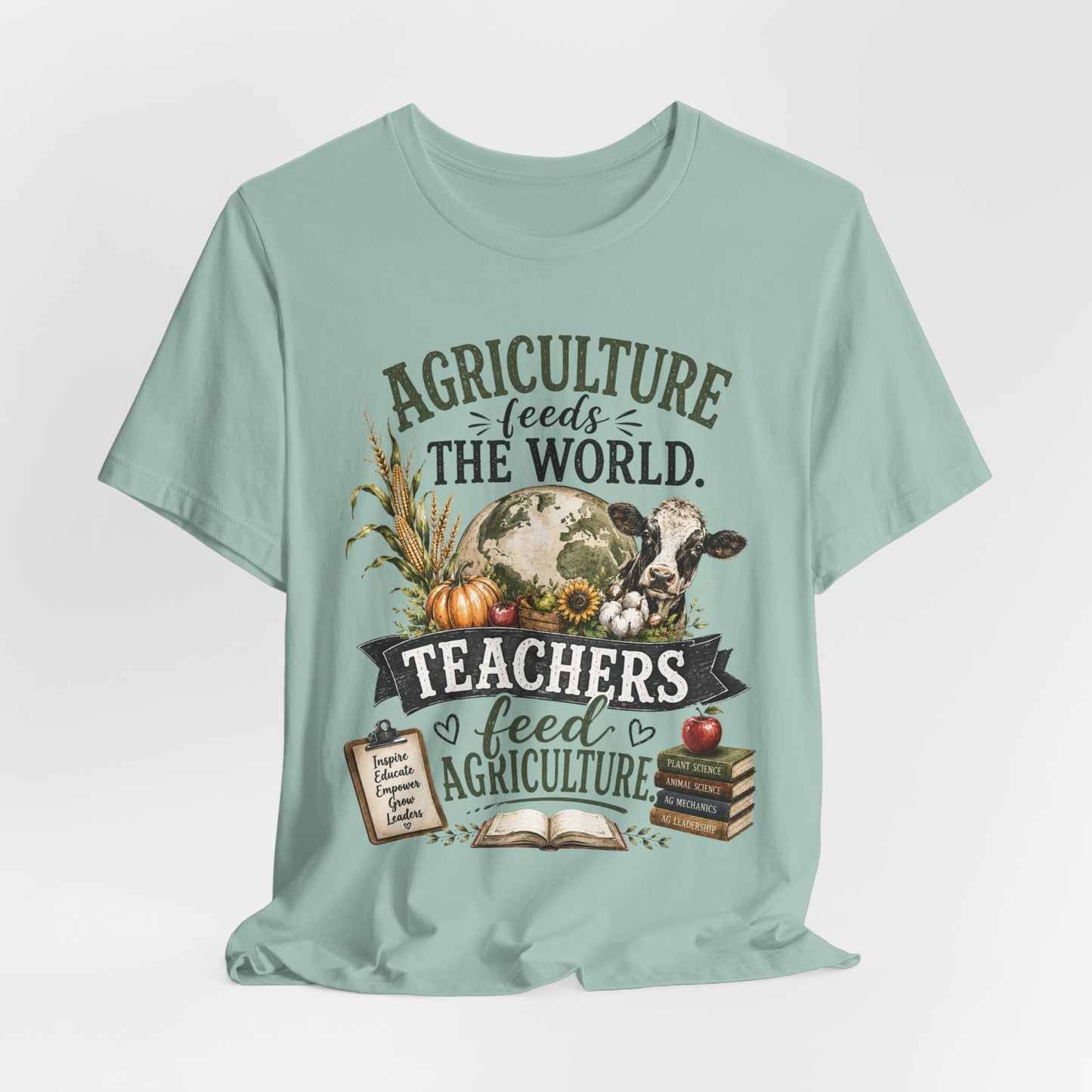 Agriculture Feeds the World, Teachers Feed Agriculture Rustic Teacher Tee