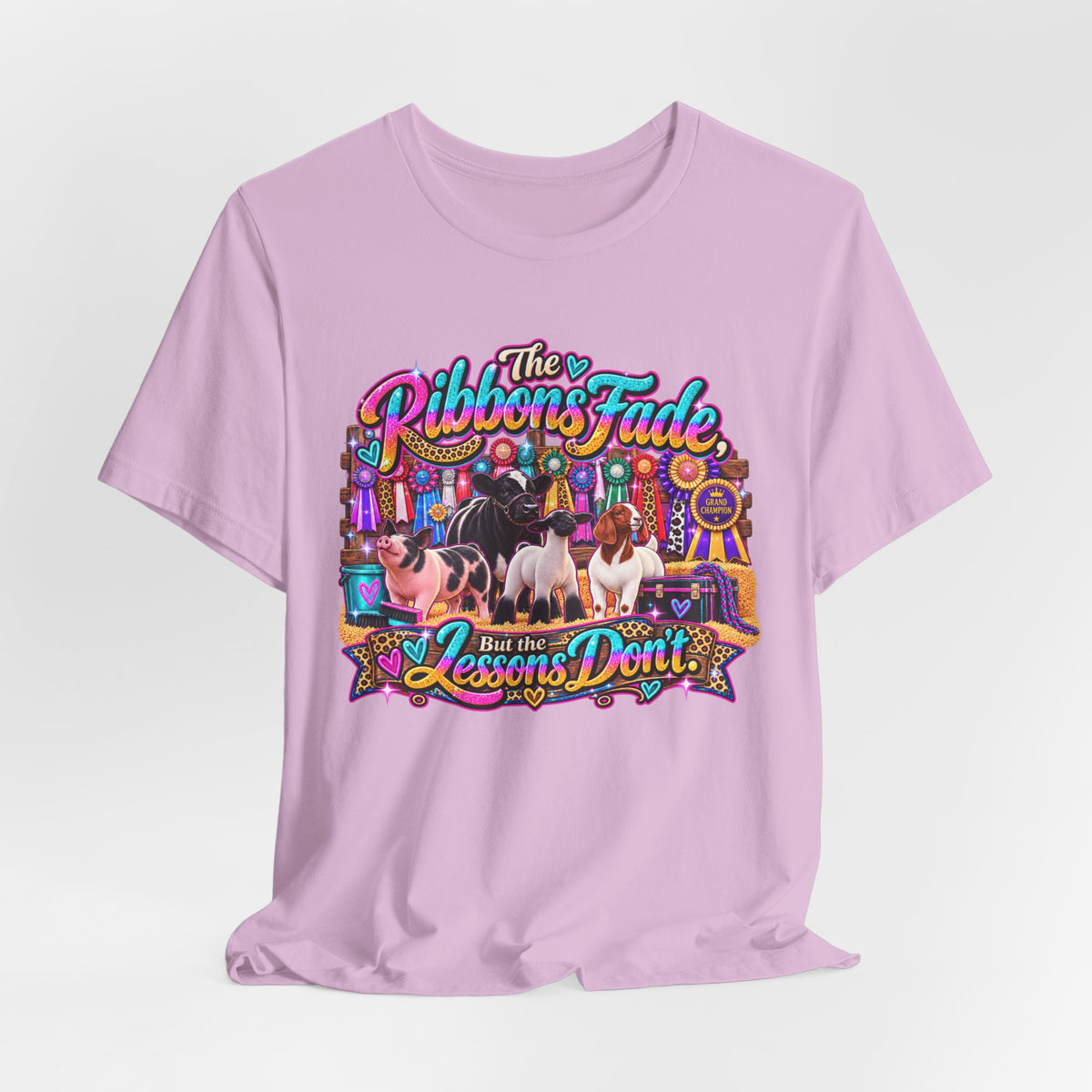 Ribbons Fade, Lessons Don't - Livestock Show Graphic Tee