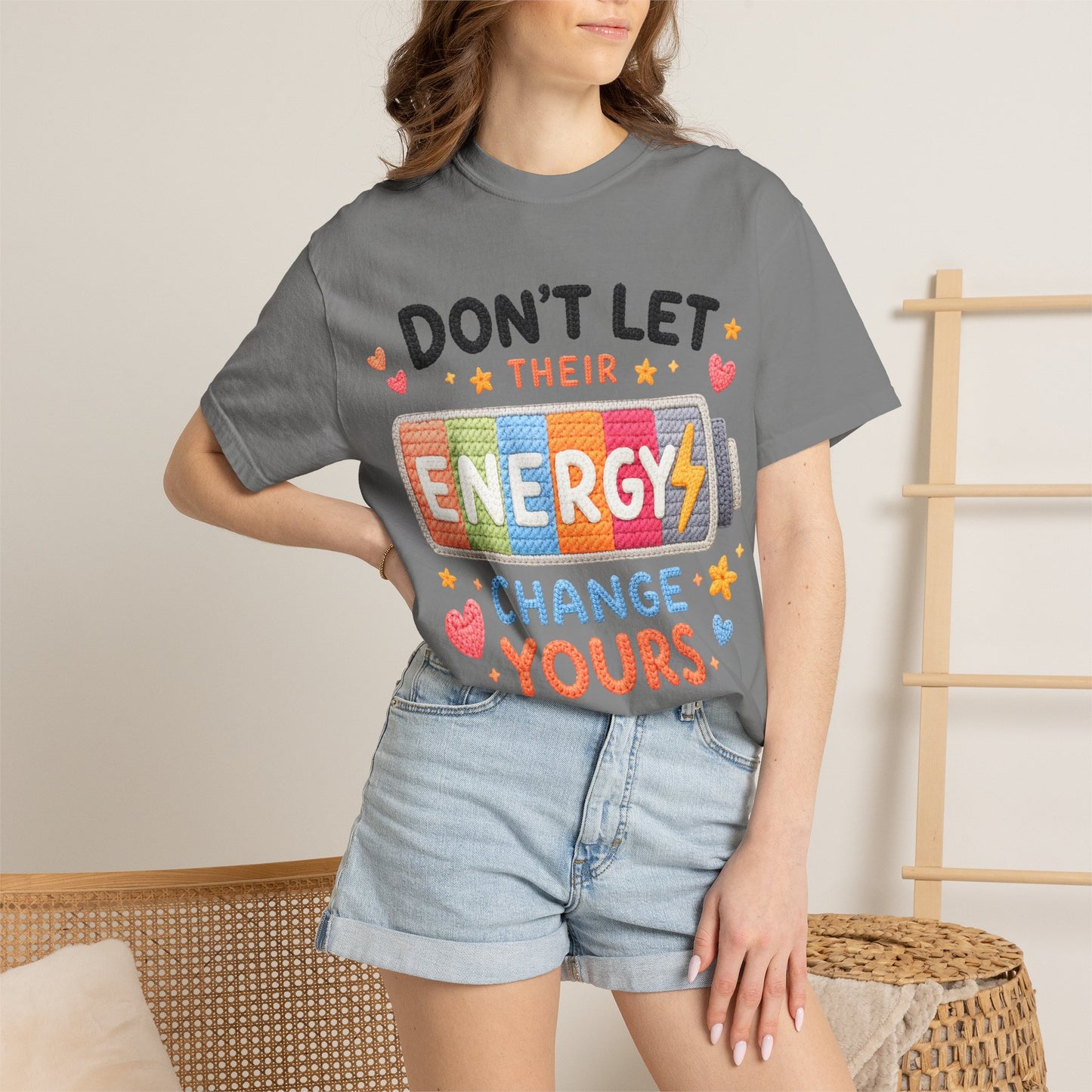 Don’t Let Their Energy Change Yours T‑Shirt — Positive Vibes Graphic Tee