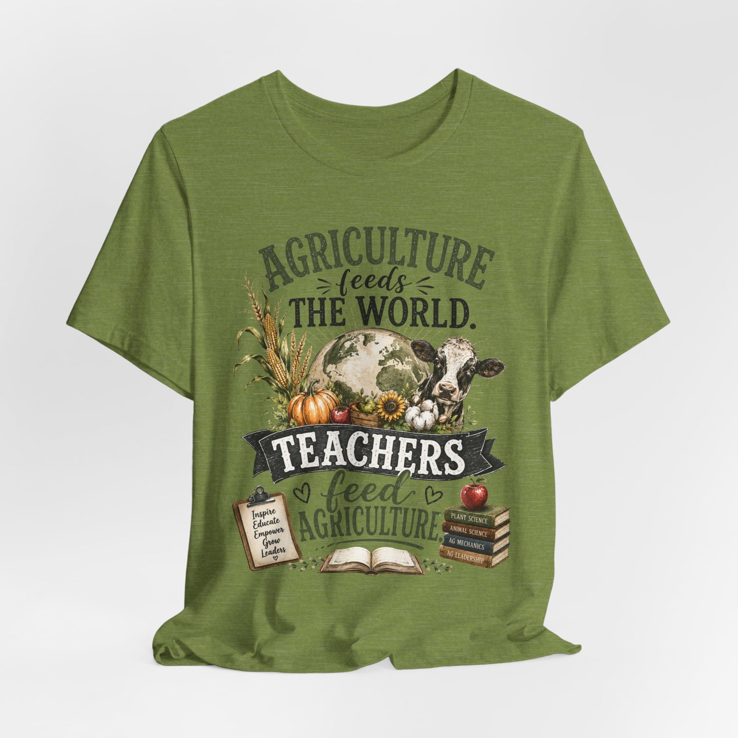 Agriculture Feeds the World, Teachers Feed Agriculture Rustic Teacher Tee