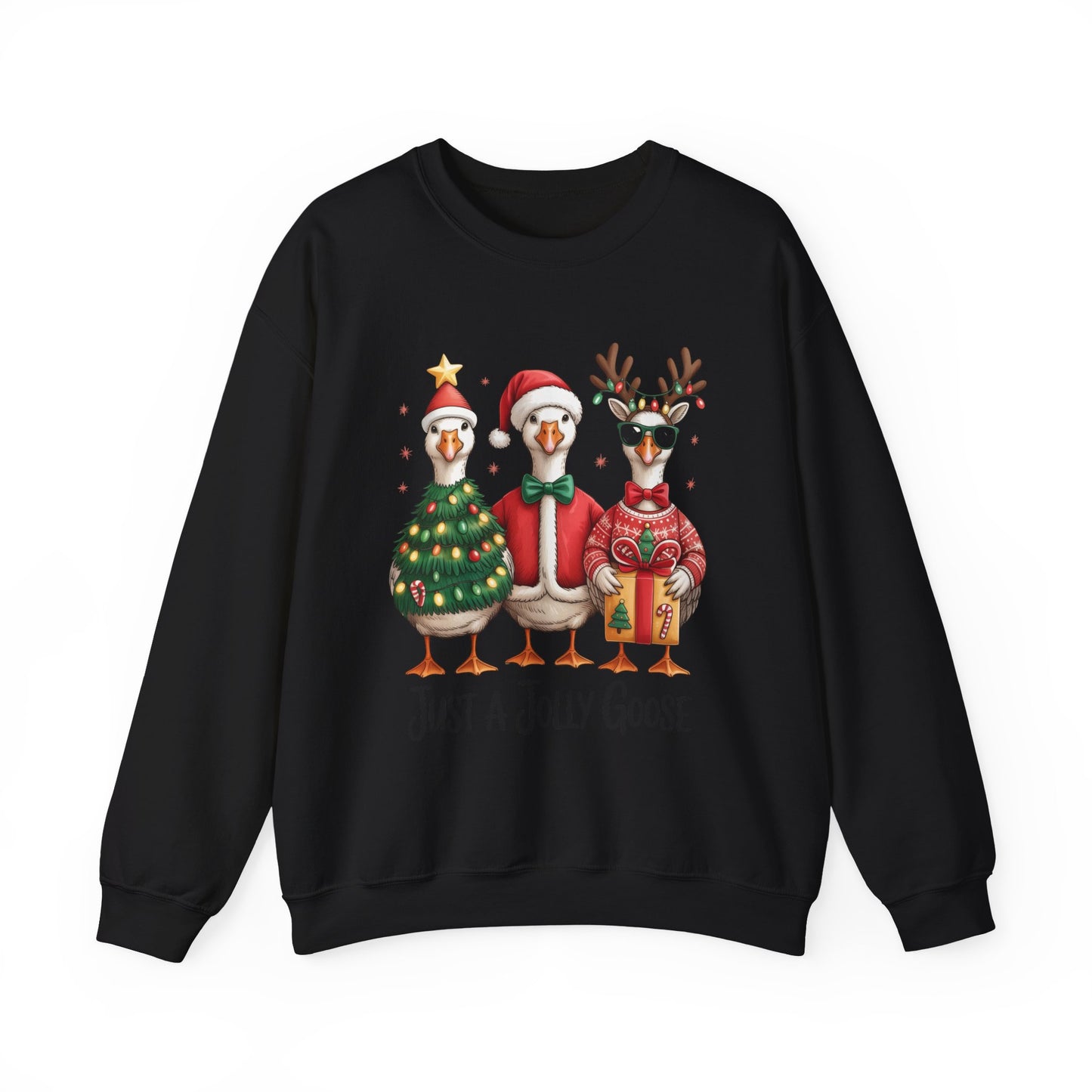 Just a Jolly Goose Christmas Sweatshirt Holiday Crewneck