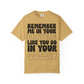 Remember Me Snarky Comfort Fit T-Shirt