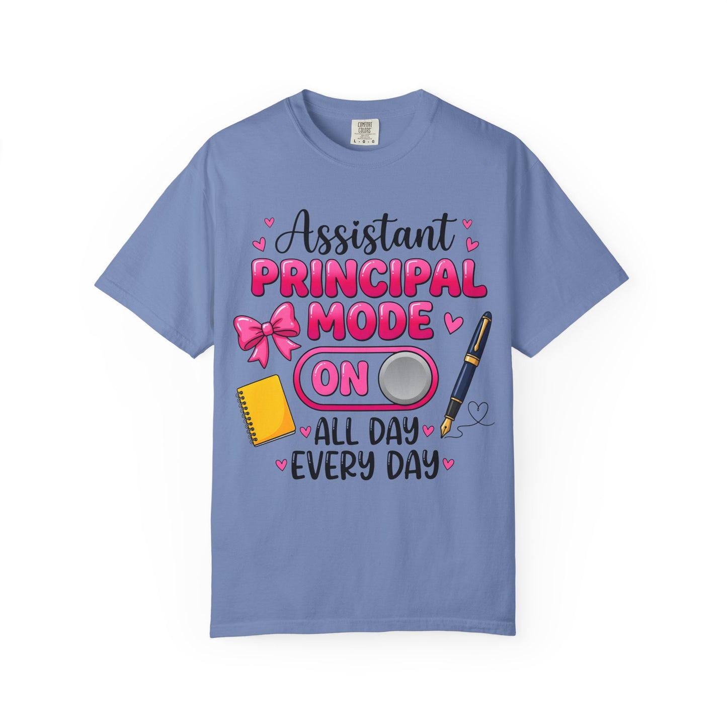 Assistant Principal Mode On T-Shirt — All Day Every Day