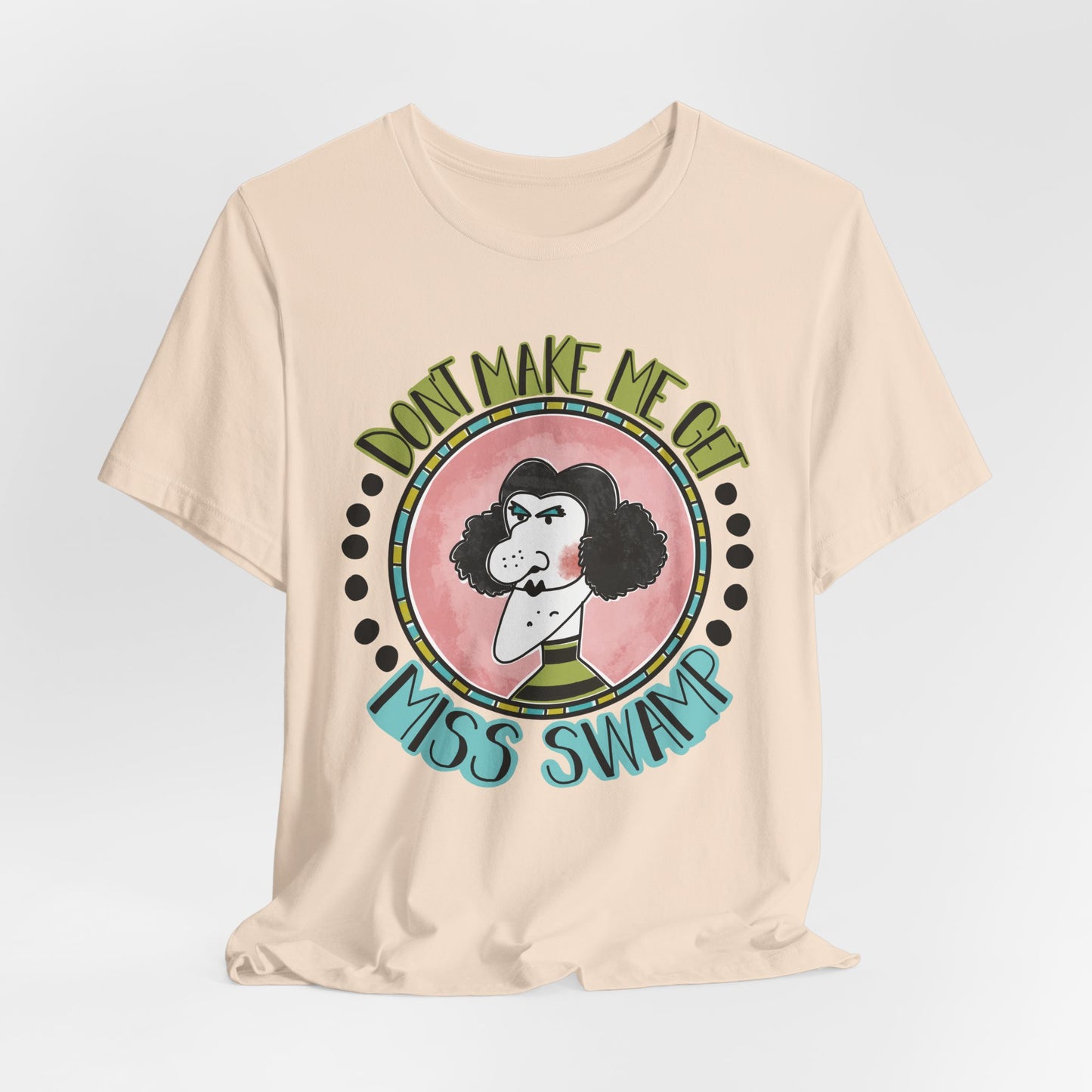 Don't Make Me Get Miss Swamp Retro Tee