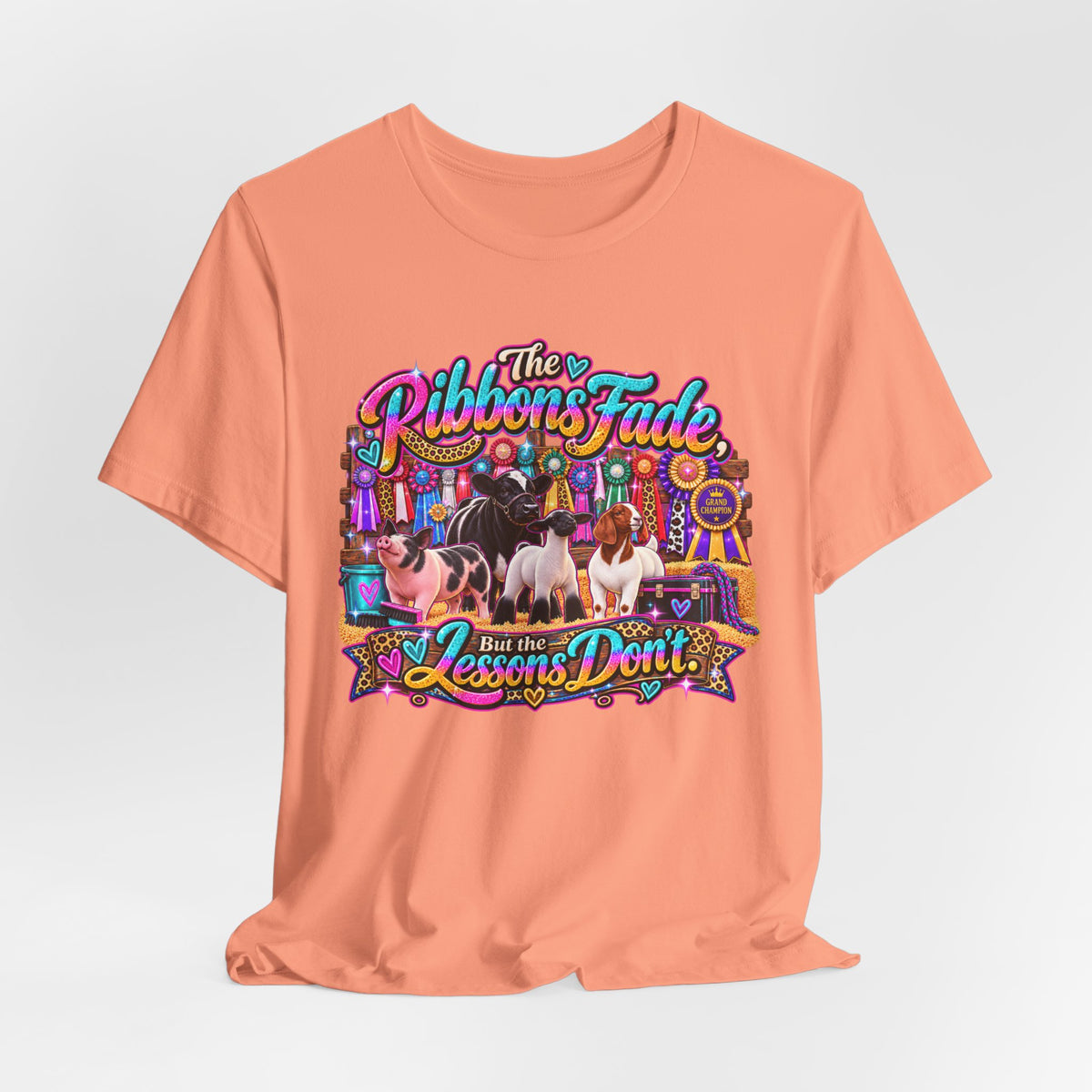 Ribbons Fade, Lessons Don't - Livestock Show Graphic Tee