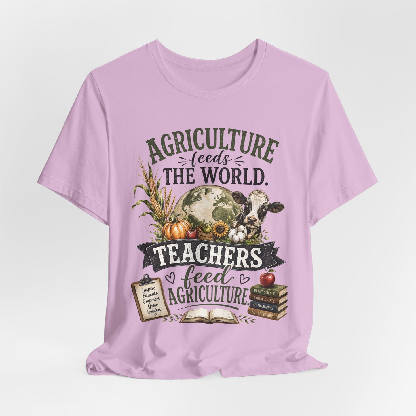 Agriculture Feeds the World, Teachers Feed Agriculture Rustic Teacher Tee