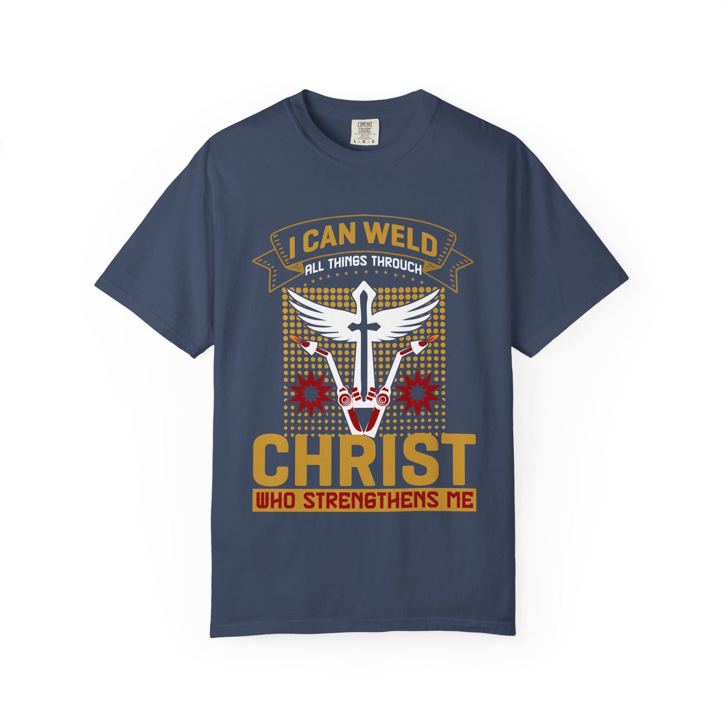 Welding Christian T-Shirt — "I Can Weld All Things Through Christ" Faith Mechanic Tee