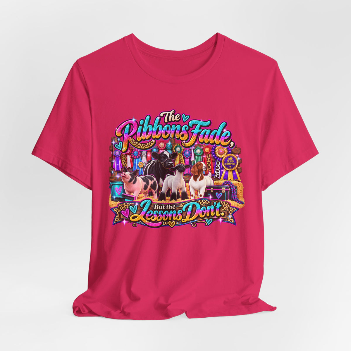 Ribbons Fade, Lessons Don't - Livestock Show Graphic Tee