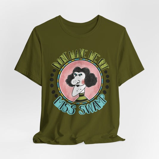 Don't Make Me Get Miss Swamp Retro Tee