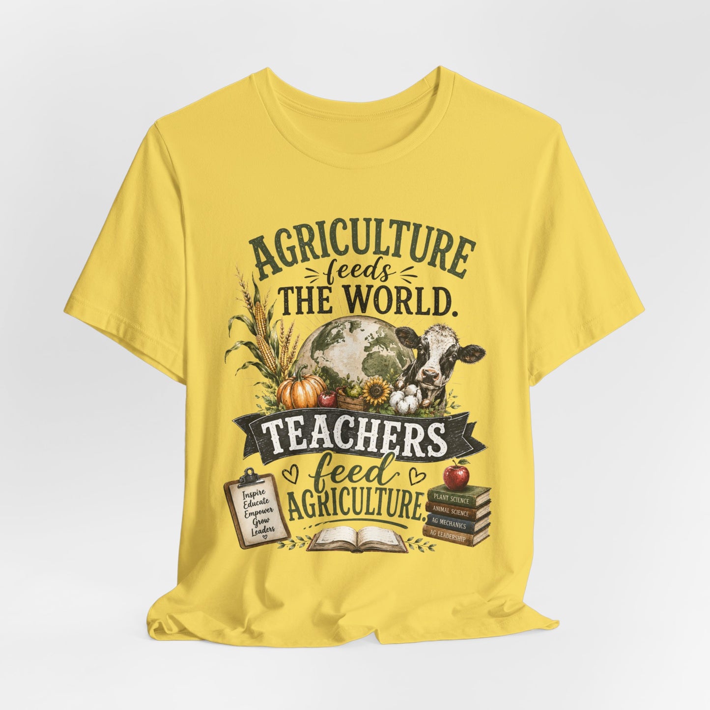 Agriculture Feeds the World, Teachers Feed Agriculture Rustic Teacher Tee