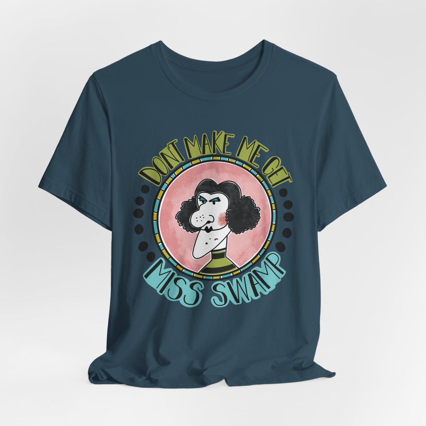 Don't Make Me Get Miss Swamp Retro Tee