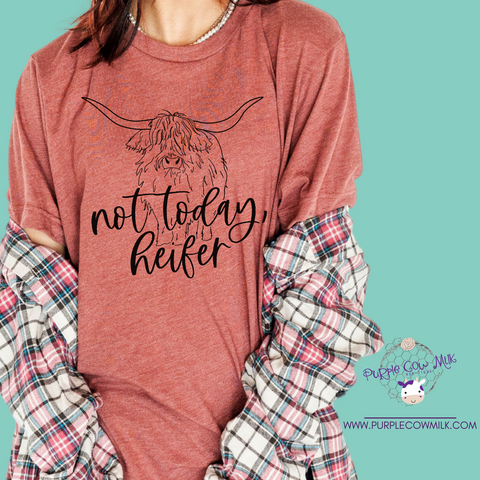 Not Today Heifer Tee